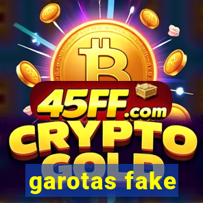garotas fake